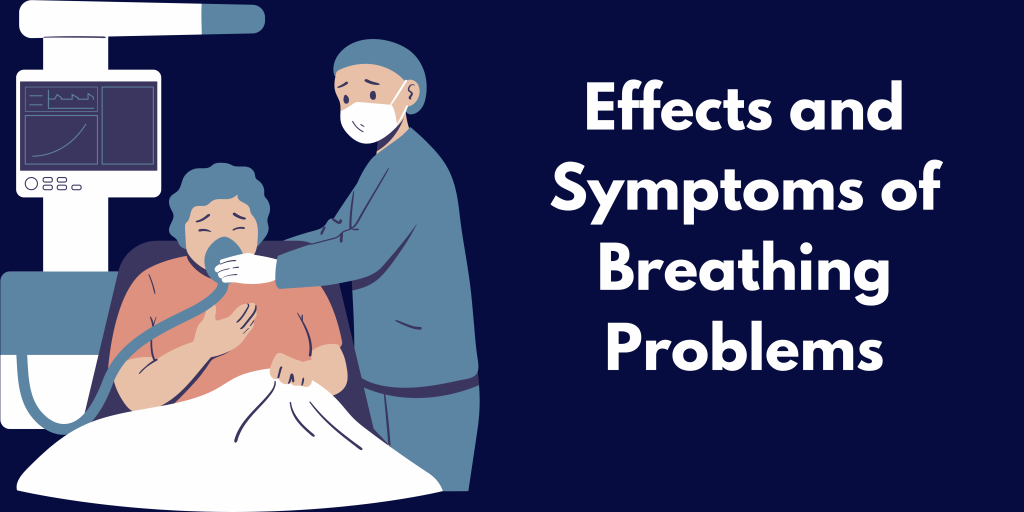 Effects And Symptoms Of Breathing Problems